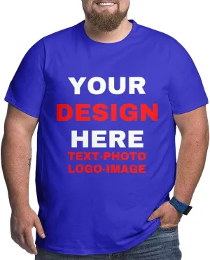 Custom Plus Size T-Shirts for Men Personalized Shirts Design Your Own Text Photo Logo Customized Big and Tall Shirt