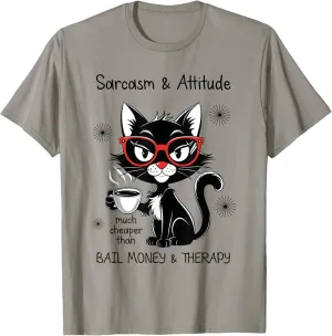 Funny Sarcastic Rude Sayings Sarcasm And Attitude Cat T-Shirt